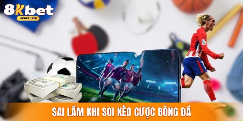 Các sai lầm khi tham gia cá cược kèo bóng đá online